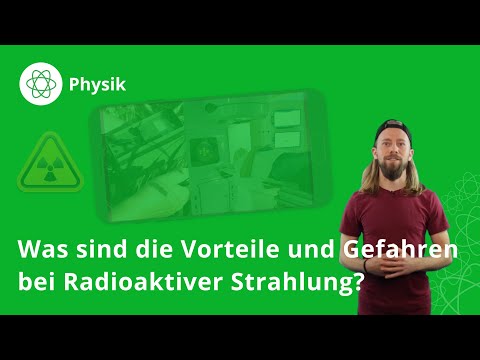 Radioaktive Strahlung: Was sind die Vorteile und Gefahren? – Physik | Duden Learnattack
