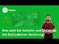 Radioaktive Strahlung: Was sind die Vorteile und Gefahren ...