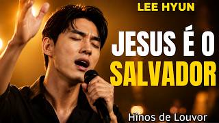Jesus É O Salvador | Lançamento 2026 | Adoração Profunda | Lee Hyun de Jesus