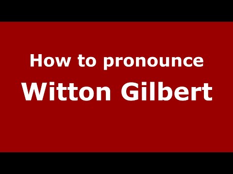 How to pronounce Witton Gilbert
