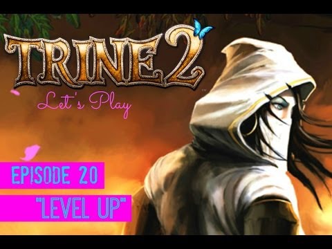 Trine 2 :: Episode 20 :: "Level Up"