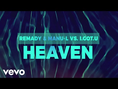 Remady, Manu-L, I.GOT.U - Heaven (Official Audio)