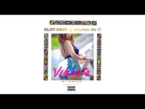 Kliff Oday & Ngwana on it : Vibrate ft Kaspero & Phakza (Official Audio)