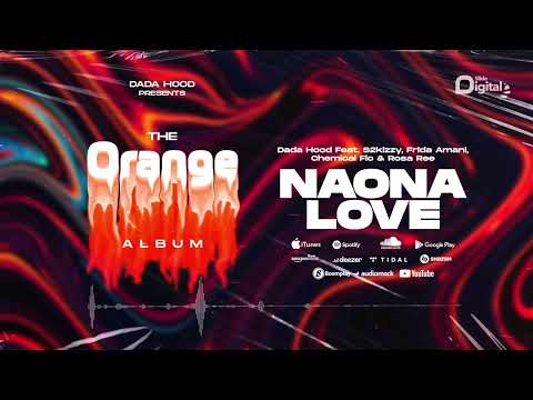 Dada Hood Ft. S2kizzy, Frida Amani, Chemical Flo, & Rosa Ree - Naona Love (Official Audio)