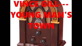 VINCE GILL---YOUNG MAN&#39;S TOWN