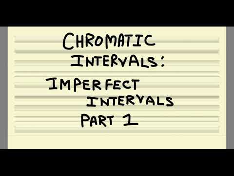 Chromatic Intervals: Imperfect Intervals, Part 1