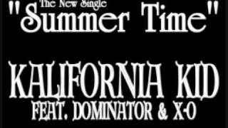 Summer Time By:Kalifornia Kid Feat. Dominater and XO