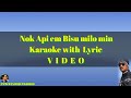 Nok Api Em Bisu Milo min |Karaoke With Lyric Video ||