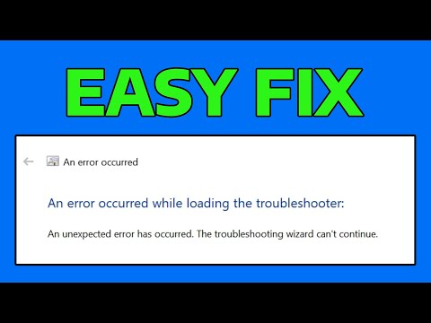 How To Fix an Unexpected Error Has Occurred the Troubleshooting Wizard Can’t Continue