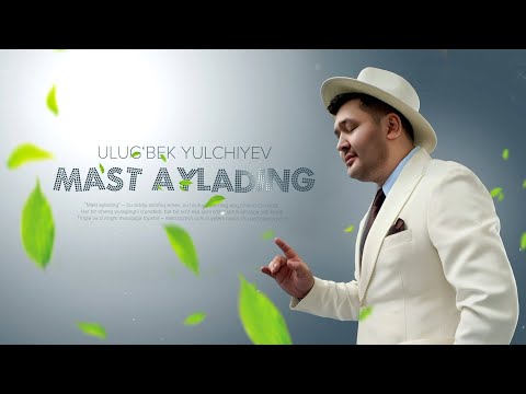 Ulug'bek Yulchiyev - Mast ayladi // Улуғбек Юлчиев - Маст айлади (Audio Version)