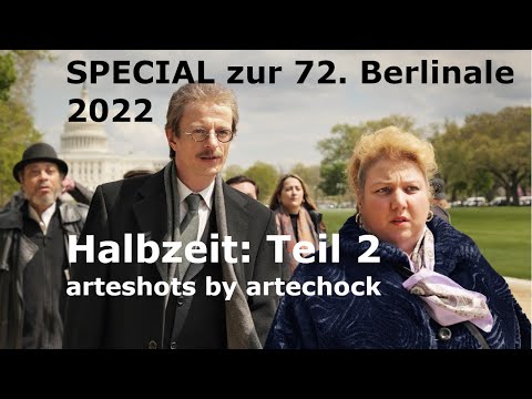 arteshot 150: SPECIAL zur 72. Berlinale 2022 (2): Halbzeit, Teil 2