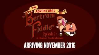 Watch and explore about Adventures of Bertram Fiddle 2: A Bleaker Predicklement