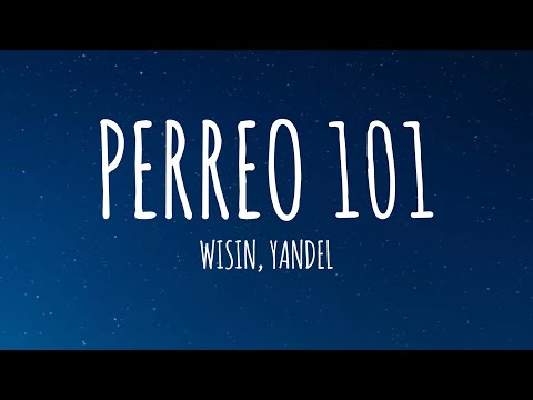Wisin, Yandel - Perreo 101 (Letra/Lyrics)