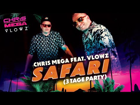 Safari (3 Tage Party) - Chris Mega feat. Vlowz