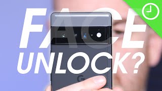 Where is Pixel 6 Face Unlock and how will it work?!