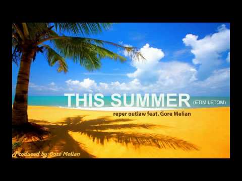 reper outlaw feat. Gore Melian - This summer (Этим летом)