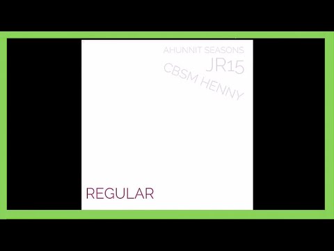 Ahunnit Seasons x JR15 x CBSM Henny - "Regular" - Bank Rose Radio