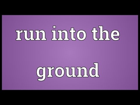 Run Into The Ground Meaning Detailed Login Instructions Loginnote