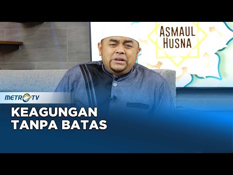 Asmaul Husna - Keagungan Tanpa Batas