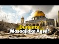 Maxaa ka hortaagan yahuudda galidda iyo duminta masaajidka Aqsa?