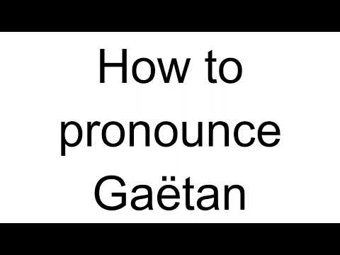 How to Pronounce Gaëtan (French)