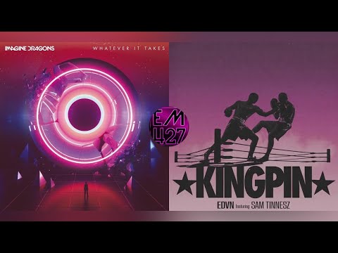 Whatever Kingpin Takes | Mashup | Imagine Dragons & EDVN ft. Sam Tinnesz