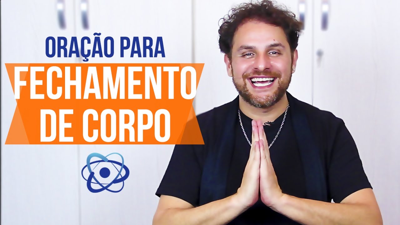 ORAÇÃO PARA FECHAMENTO DE CORPO - JUSTO JUIZ DE NAZARÉ