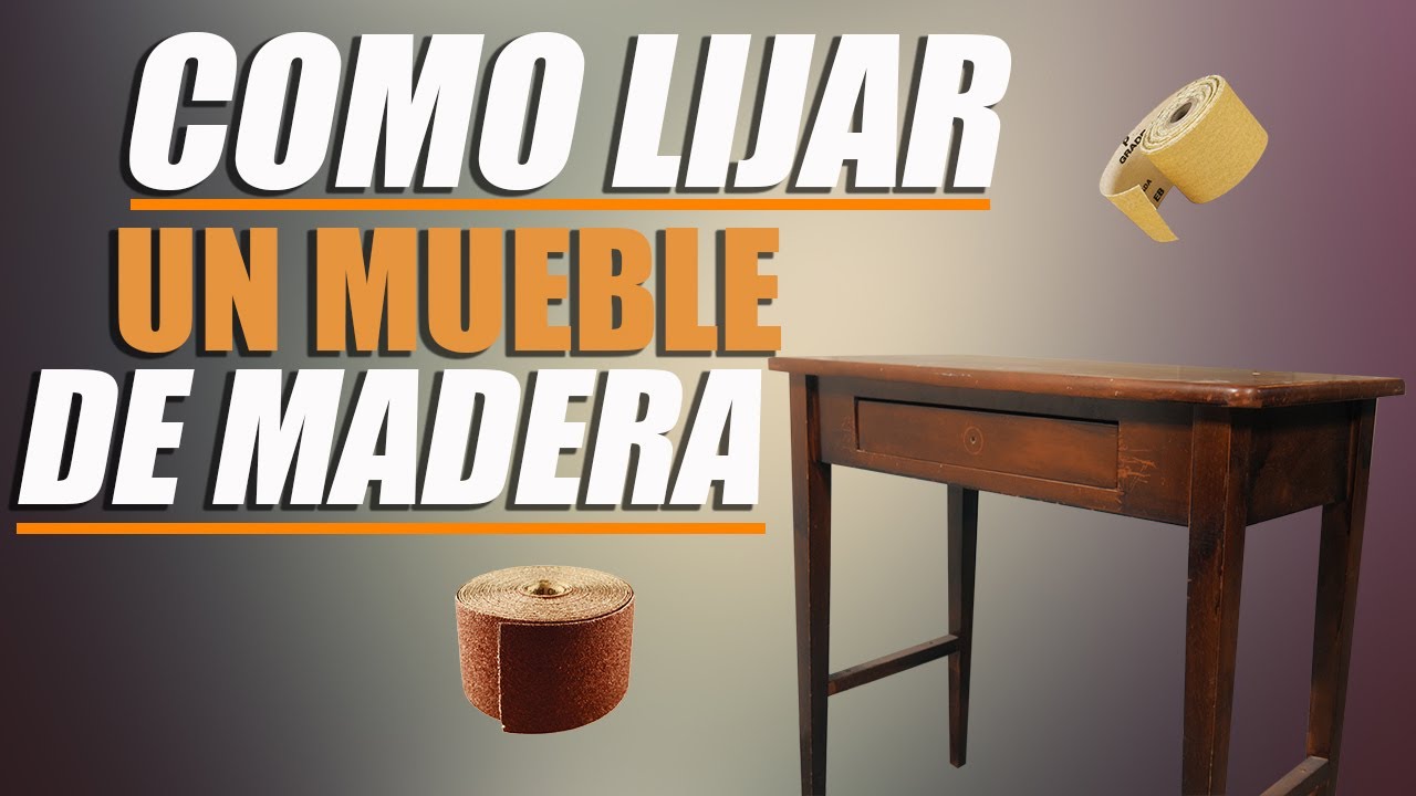 Watch Como Lijar Un Mueble De Madera Now Como Lijar Un Mueble De Madera