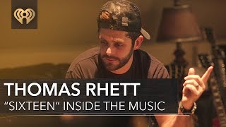 Thomas Rhett &quot;Sixteen&quot; | Inside the Music
