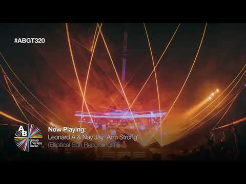 Leonard A & Nay Jay -  Arm Strong [Above & Beyond's Group Therapy 320]