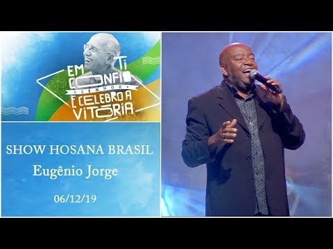 Show Eugenio Jorge - Hosana Brasil  (06/12/19)