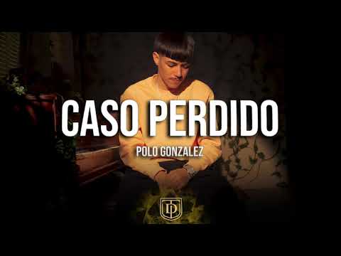 Caso Perdido - Polo Gonzalez - LETRA 🔥🔥