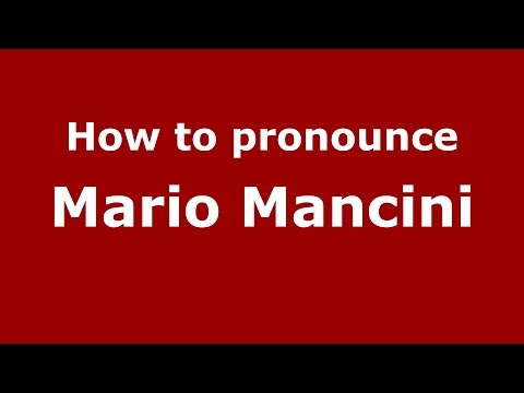 How to pronounce Mario Mancini (Italian/Italy)  - PronounceNames.com