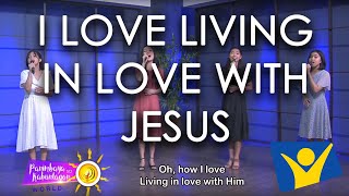 I Love Living in Love with Jesus