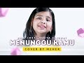 Anji - Menunggu Kamu OST. Jelita Sejuba ( Cover by Meher )