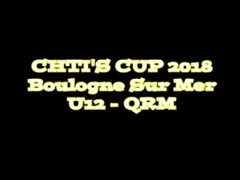 Chti's Cup 2018 Boulogne sur Mer - U12 QRM