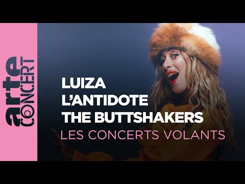 Luiza, The Buttshakers, L'Antidote - Les Concerts Volants – ARTE Concert