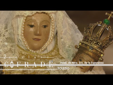 Enclave Cofrade | 02 Hdad. de Ntra. Sra. de la Esperanza, Toledo