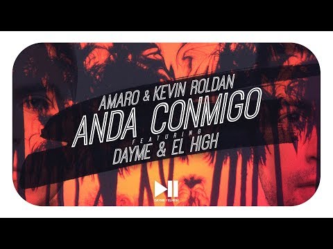 Anda Conmigo - Dayme & El High Feat Amaro, Kevin Roldan (Too Fly) (Video Lyric)
