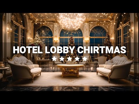 Hotel Lobby Music | Sweet Christmas Jazz from Luxury Hotels | Relaxing Jazz Music for Work & Study