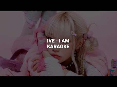 IVE (아이브) - 'I Am' KARAOKE with Easy Lyrics