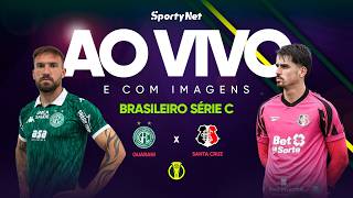 AO VIVO E COM IMAGENS: GUARANI X SANTA CRUZ| RODADA 5 | SÉRIE C