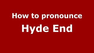 How to pronounce Hyde End