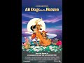 Opening To All Dogs Go To Heaven 1989 DVD