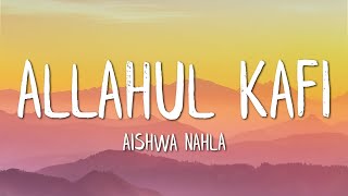 Download lagu Aishwa Nahla - Allahul Kafi (Lirik) mp3