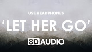 Passenger - Let Her Go (8D Audio) 🎧