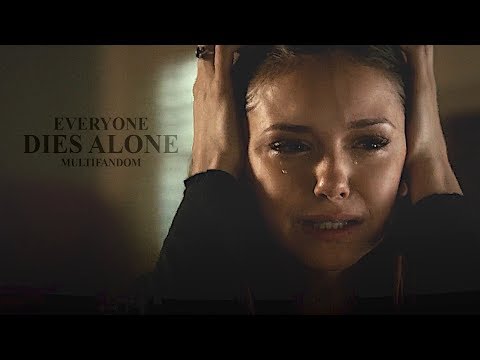 Everyone dies alone | Multifandom [WYA]
