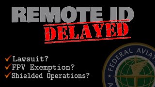 Remote ID for Drones Update: Delayed. - FAA Interview -