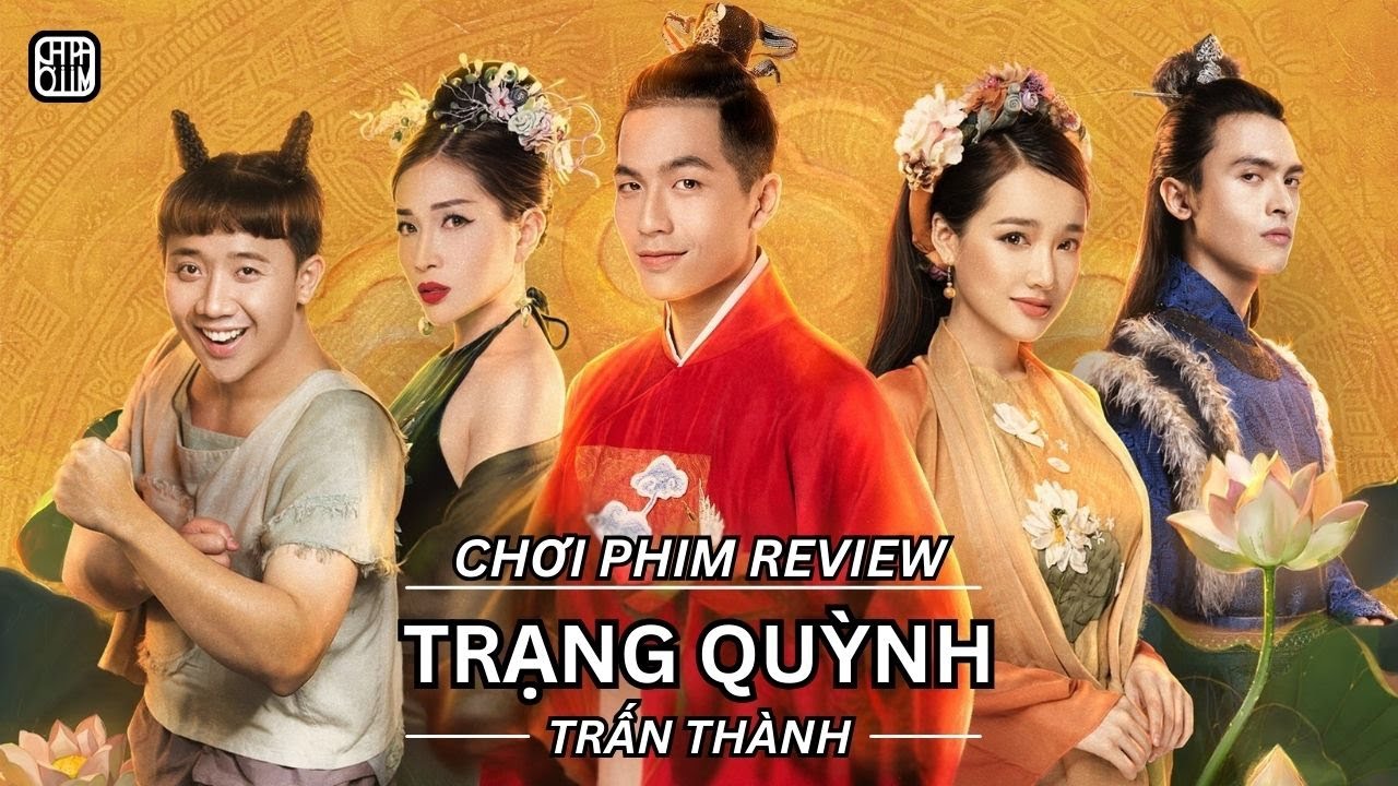 REVIEW PHIM: TRẠNG QUỲNH - TRẤN THÀNH - PHIM CHIẾU RẠP VIỆT NAM