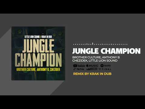 Anthony B, Chezidek, Brother Culture, Little Lion Sound, Krak In Dub - Jungle Champion (Audio)